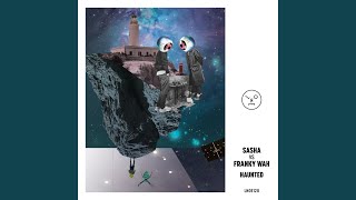 Haunted - Sasha & Franky Wah