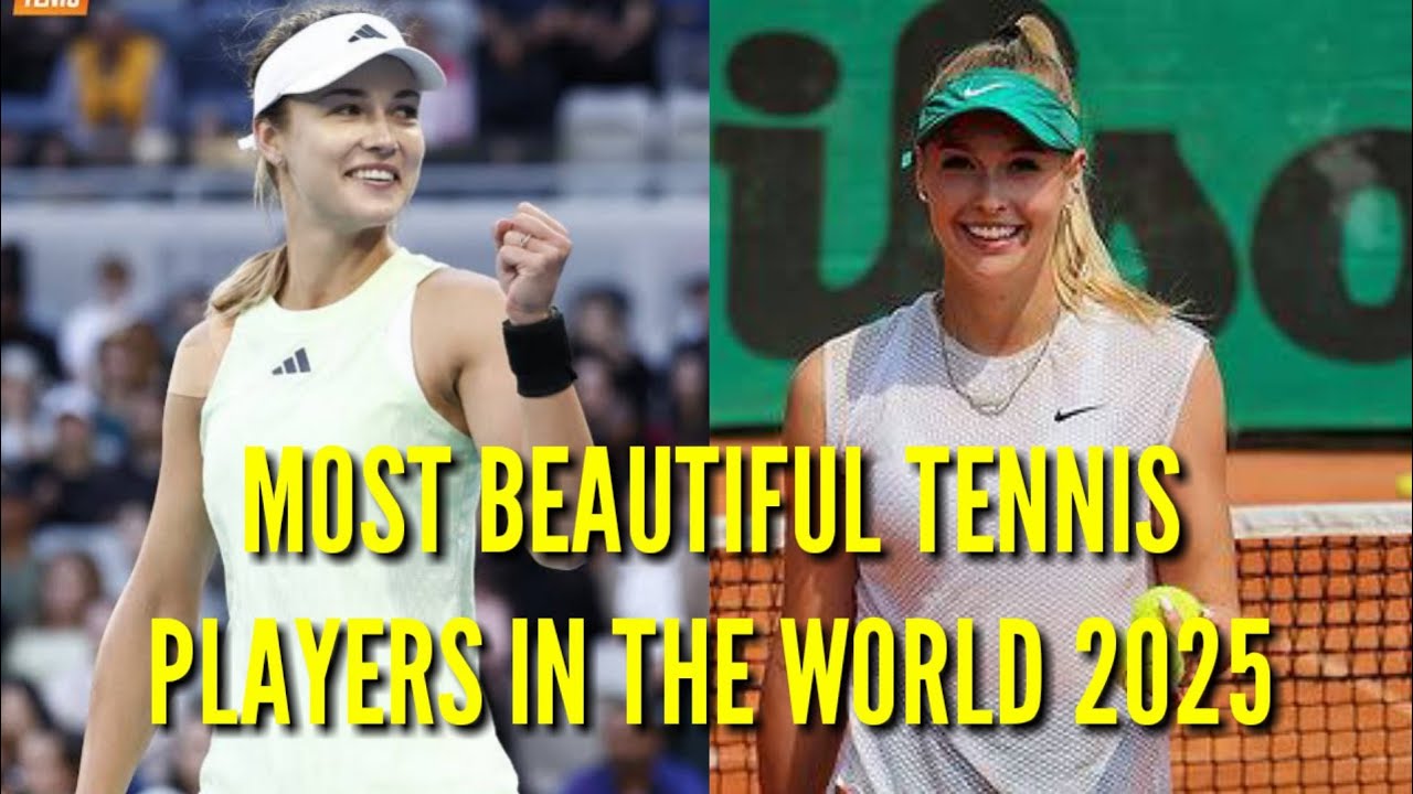 TOP MOST BEAUTIFUL TENNIS PLAYERS IN THE WORLD 2025