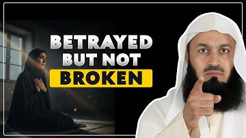 Healing from BETRAYAL in Marriage Mufti Menk
