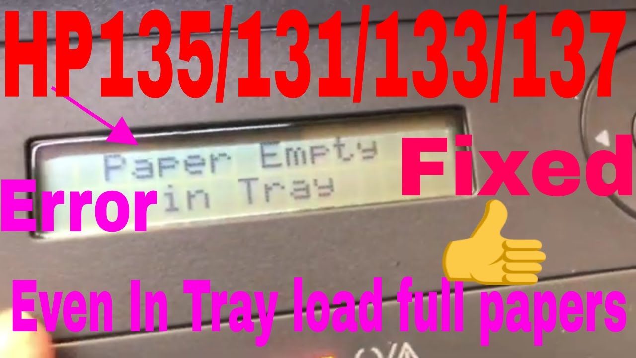 HP Laser MFP 135 131 133 137 138 series alert error Papers Empty