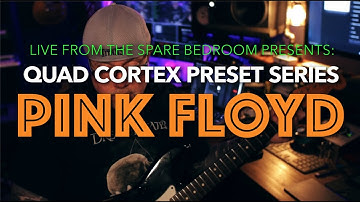 QUAD CORTEX PRESET SERIES | PINK FLOYD - TRACKS FROM THE WALL & WISH YOU WERE HERE