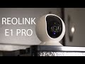 Reolink E1 Pro Wireless Security Camera Features Review