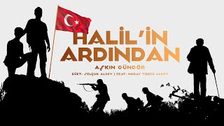 Halil'in Ardından | Aşkın Güngör (Selçuk Albey & Nuray Toker Albey) [düet] [şiir]