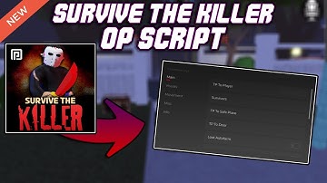 [NEW] Survive the Killer OP Script (2025) PASTEBIN