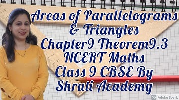 Theorem 9.3  (AREAS OF PARALLELOGRAMS AND TRIANGLES)  Class 9 NCERT CBSE Maths by Shruti Academy