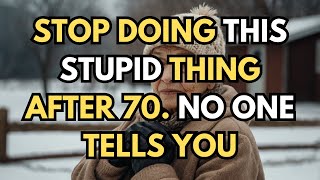 Stop Doing These 6 Harmful Habits After 70 That No One Warns You | Elderly Advice | Elderly Wisdom