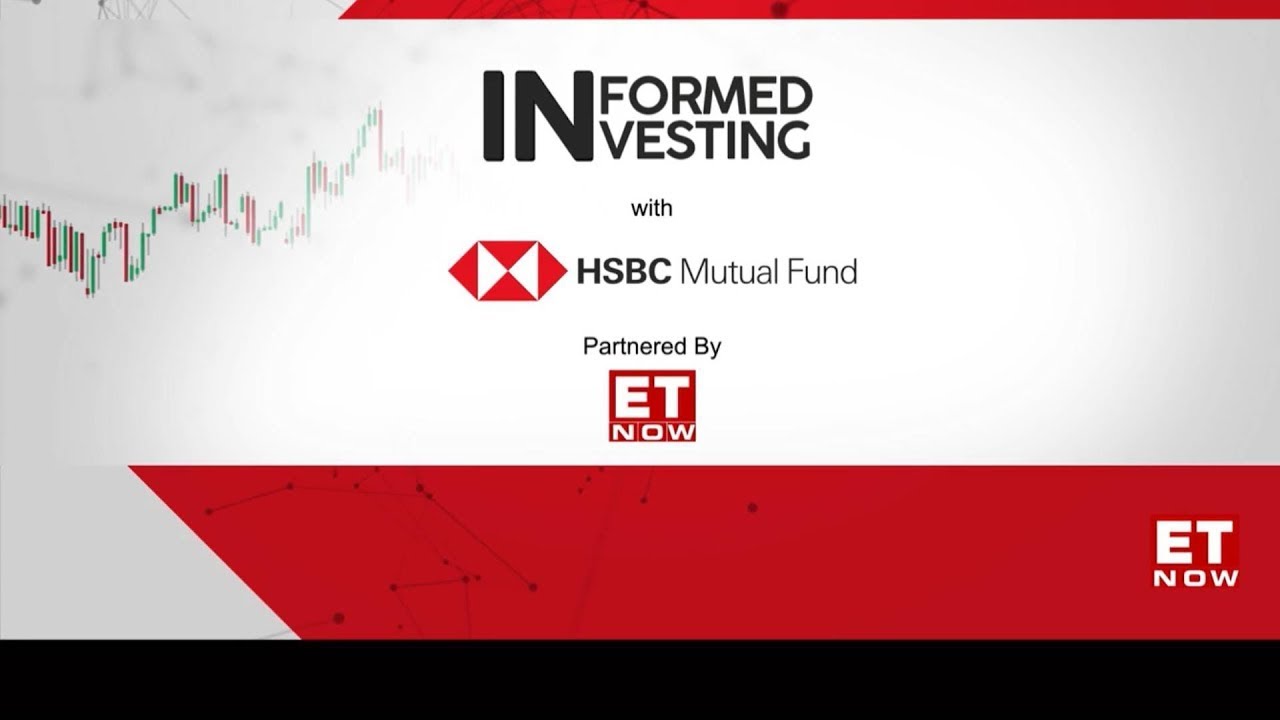 Hsbc Invest Informed Investing With HSBC Mutual Fund, Partnered By ET NOW | EP 3 ...