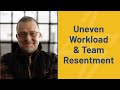 Balancing Workloads: Fixing Frustration Over Uneven Responsibilities