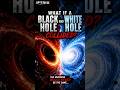 What If a White Hole and Black Hole Collided? 🌌💥 The Most Impossible Cosmic Event!