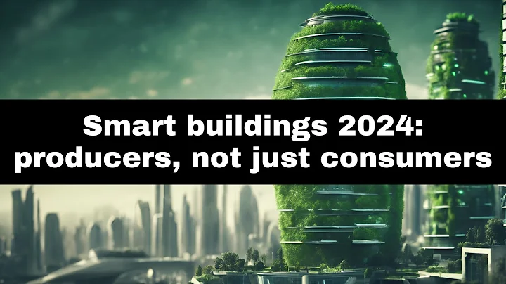 Smart buildings 2024: not just energy consumers
