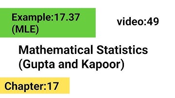 Example:17.37 || Statistical Inference || MLE || FMS || Gupta and kapoor