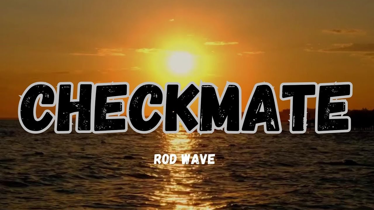 Rod Wave - Checkmate (Lyrics) 