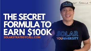 The Secret Formula to earning $100K selling solar
