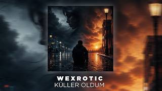 Küller Oldum - Wexrotic