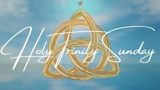 Trinity Sunday June 15, 2025