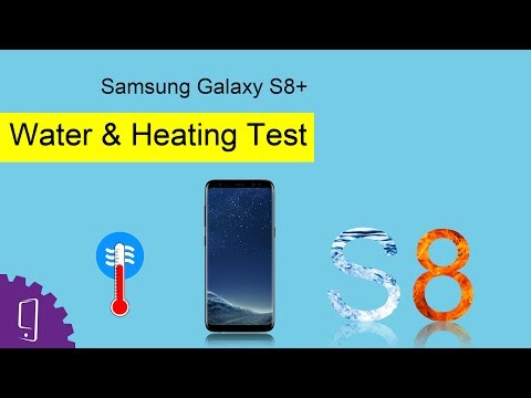 Samsung Galaxy S8 Plus Water & Heating Test