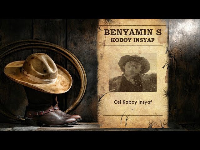 Benyamin S | Ost Koboy Insyaf | Lirik/lyric class=