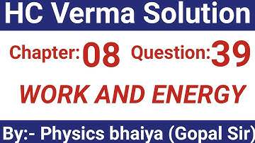 H.C. Verma Solutions - work and energy- Chapter 8, Question 39