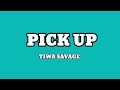 TIWA SAVAGE - PICK UP (LYRICS)