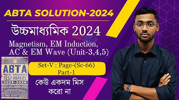 ABTA Test Paper Solution HS 2024//Physics-Set-V:Page(SC-66) Part-1// Magnetism,EM induction&EM Wave