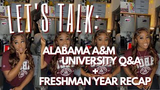 Let s Talk All Things Alabama A M University Freshman Year Recap