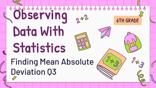 Finding Mean Absolute Deviation Q3 - 6th Grade