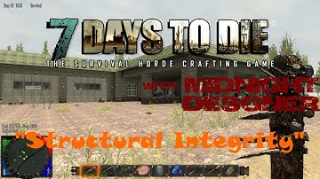 7 Days to Die 06 - Structural Integrity