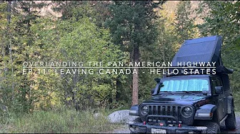 Overlanding the Pan-American Highway - Ep 11: Leaving Canada US/Canada Border Crossing, WA & OR.
