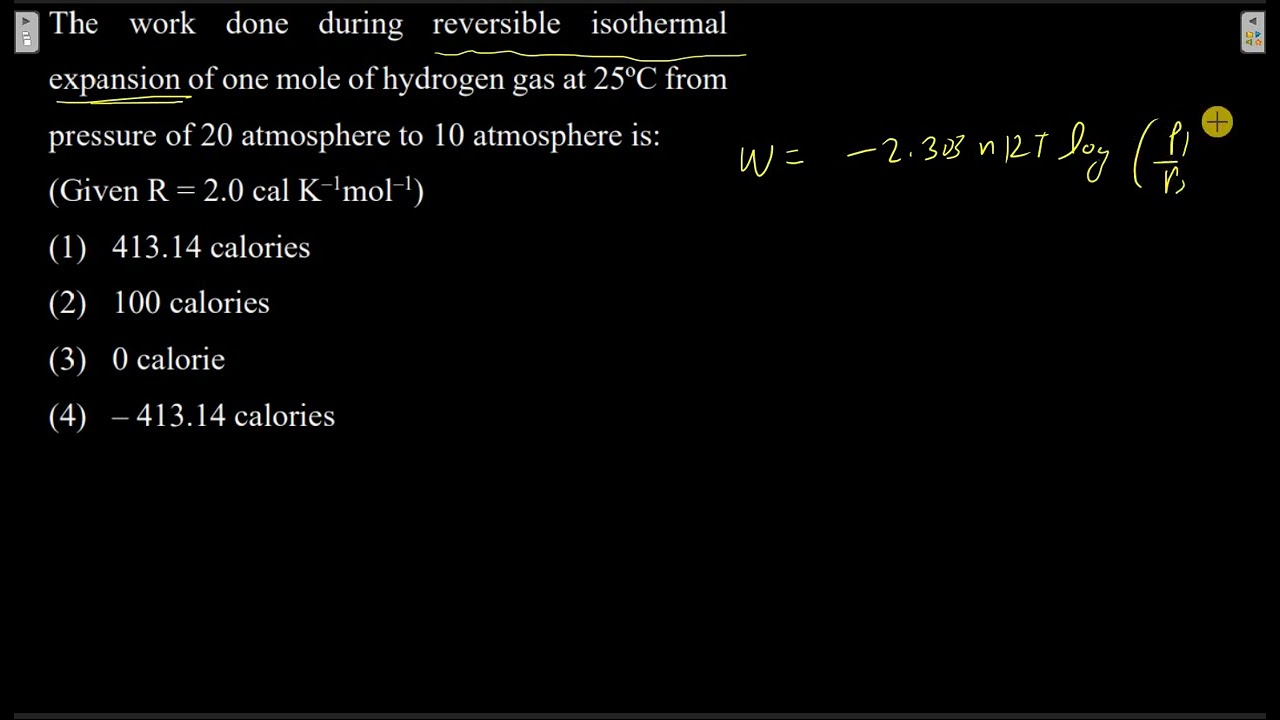 The work done during reversible isothermal expansion of one mole of hydrogen gas at 25°C from pressu