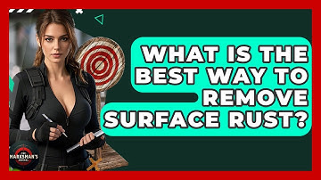 What Is The Best Way To Remove Surface Rust? - The Marksman