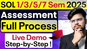📢 SOL 1st/3rd/5th/7th Sem 2025: Assessment Full Process Live | Step-by-Step Guide!
