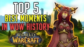 Top 5 Best and Most Memorable Moments in World of Warcraft History