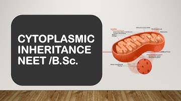CYTOPLASMIC INHERITANCE NEET /B.Sc.