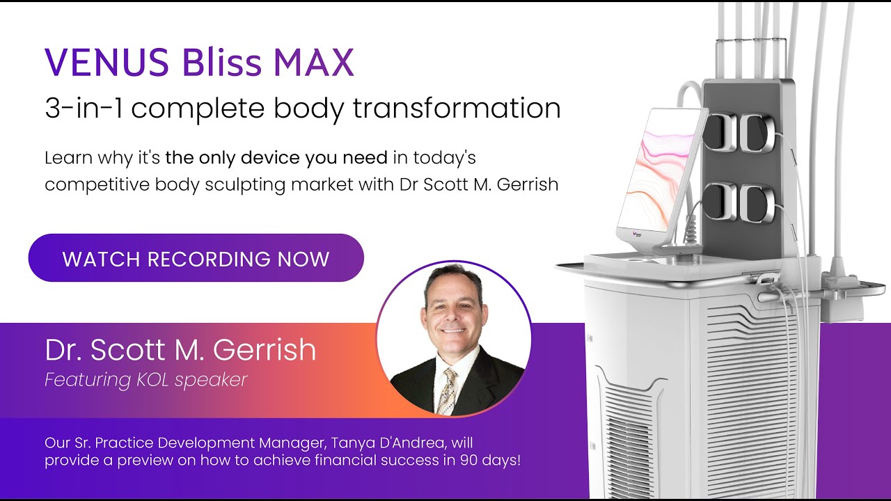Venus Bliss MAX™ 3 in 1 Complete Body Transformation with Dr Gerrish
