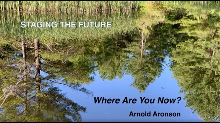 Staging the Future Keynote: Where Are You Now? Arn...