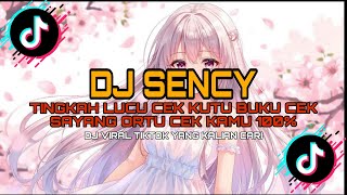 Dj Sency  Tingkah Lucu Cek Kutu Buku Cek Sayang Ortu Cek Kamu 100 My Type Dj Slowbass Viral 2026