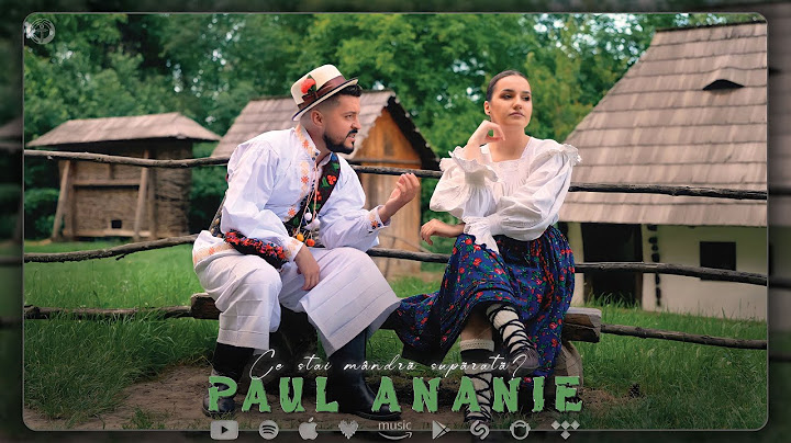 Paul Ananie - Ce stai mândră supărată?