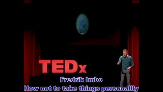 Fredrik Imbo - How not to take things personally