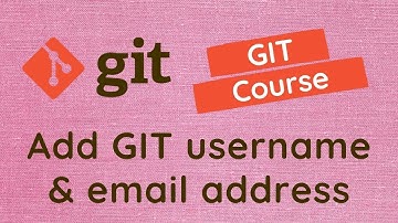 5. Add Git username and user email in configuration file using Git Config command - GIT