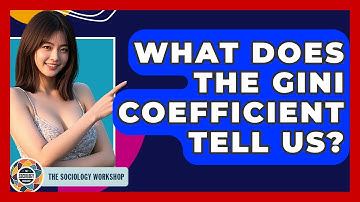 What Does The Gini Coefficient Tell Us? - The Sociology Workshop