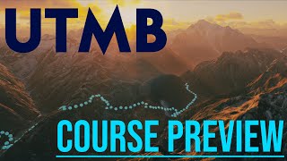 UTMB 2023 // UPDATED Course Preview