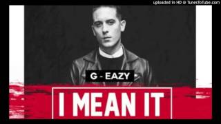 G-Eazy - I Mean It (Official Music Video) ft. Remo