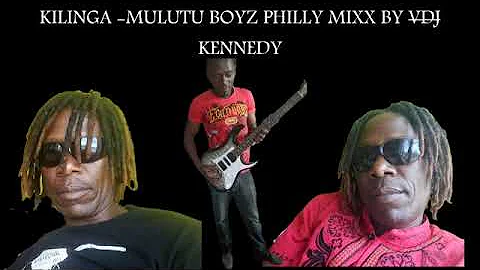KILINGA MWEENE - MULUTU BOYZ MIXX KITAI !!! BY YOUR ONE ONE AND ONLY KAMBA DJ ... VDJ KENNEDY !!!