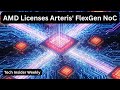 AMD Licenses Arteris' FlexGen NoC IP to Boost Next‑Gen AI Chiplets!