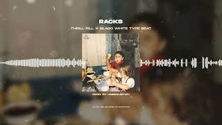 [FREE FOR PROFIT] THRILL PILL X BLAGO WHITE - «RACKS» | BIRTHDAY MIX 2022 TYPE BEAT 2022