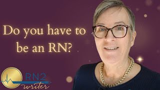 Do you have to be an RN to be a health writer