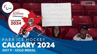 Day 9 | Canada v USA | Gold medal | Calgary 2024 | World Para Ice Hockey Championships A-Pool