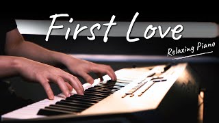 Video thumbnail of "宇多田ヒカル / First Love - Relaxing Piano Cover【SLSMusic】"