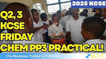 KCSE CHEMISTRY PAPER 3 2025 | FRIDAY PRACTICAL | QUESTION 2 & 3 | FULL PREDICTION