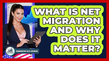 What Is Net Migration And Why Does It Matter? - Demographic Data Answers